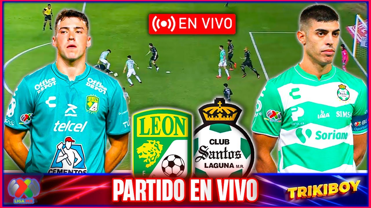 León vs Santos Laguna EN VIVO En Directo ONLINE TV próximo rival de