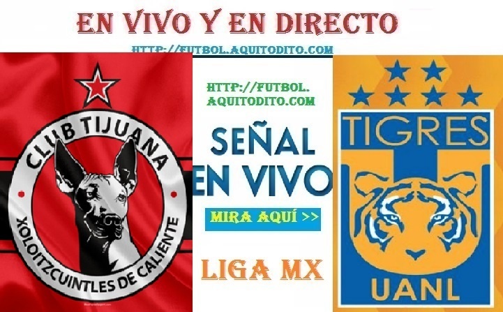 Xolos De Tijuana Vs Tigres Uanl En Vivo Online Live En Directo Hora Y Donde Ver Liga Mx