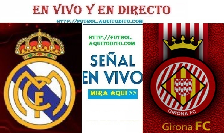 Real Madrid vs Girona FC EN VIVO