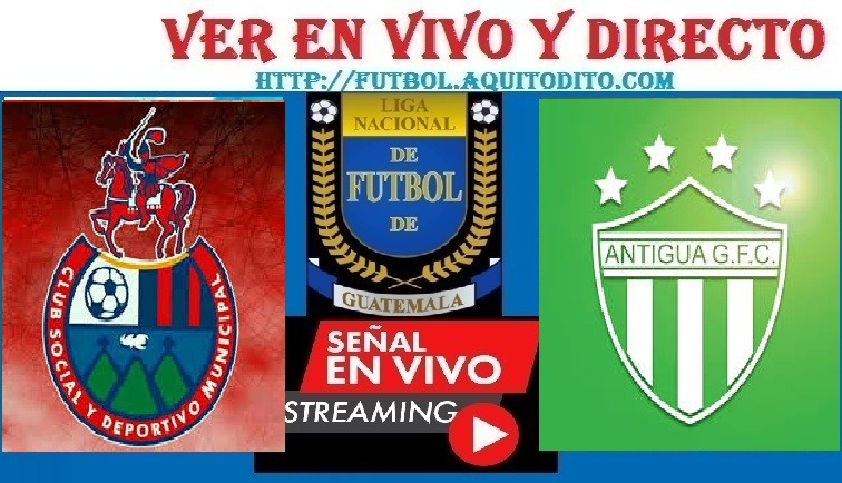 Municipal vs Antigua GFC Dónde VER EN VIVO