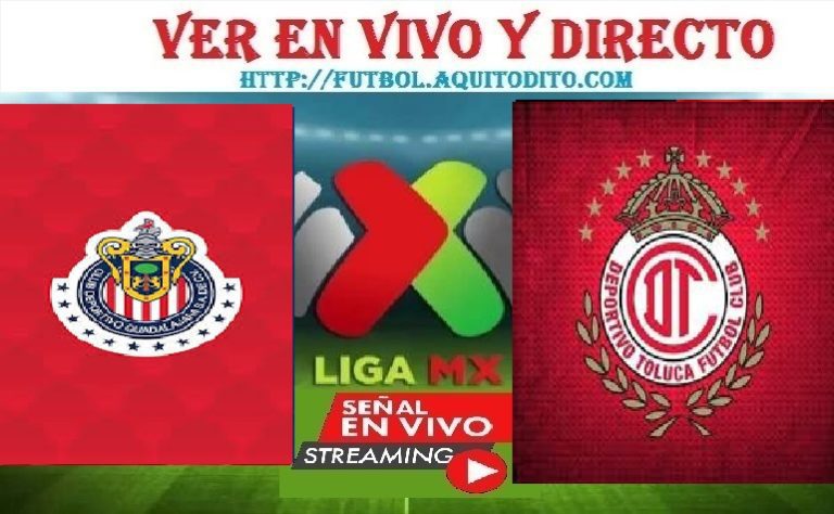 Chivas Vs Toluca EN VIVO Online TV EN DIRECTO LIVE Por Liga MX 2023 ...