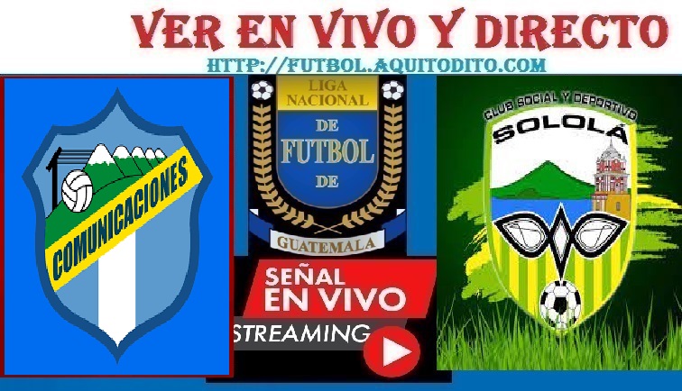 Comunicaciones vs Solola EN VIVO Liga de Guatemala