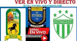 Nueva Concepción vs Antigua GFC EN VIVO Liga de Guatemala