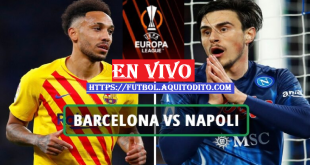 Barcelona vs Napoli EN VIVO Europa League