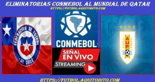 Chile vs Uruguay EN VIVO Eliminatoria Conmebol Qatar 2022