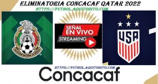 México vs Usa EN VIVO Eliminatoria Concacaf Qatar 2022