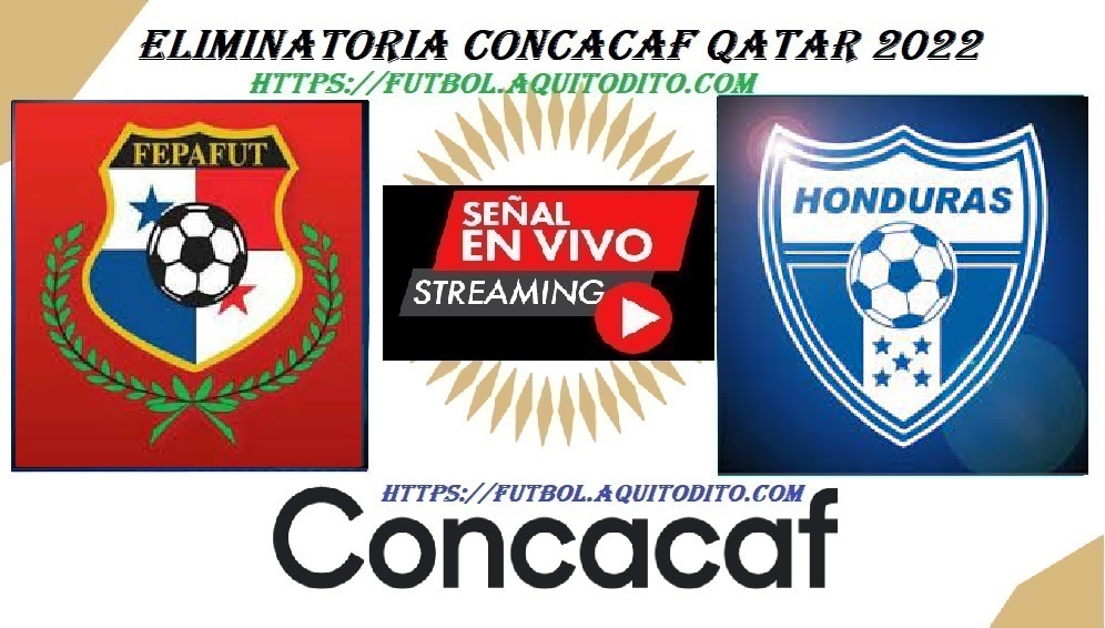 Panamá vs Honduras EN VIVO Eliminatoria Concacaf Qatar 2022