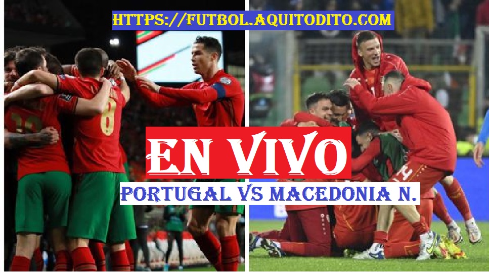 Portugal vs Macedonia del Norte Repechaje de UEFA QATAR 2022