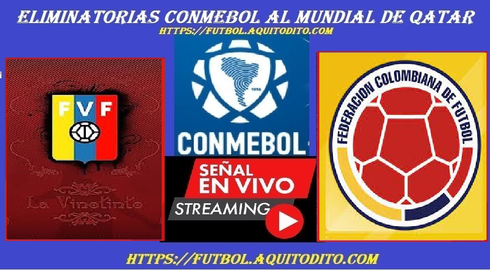 Venezuela vs Colombia EN VIVO Eliminatoria Conmebol Qatar 2022