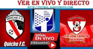 Quiche vs Sacachispas EN VIVO Cuartos de Final Juego de Ida Liga Primera Division GT
