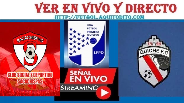 Sacachispas vs Quiche EN VIVO Cuartos de Final Juego de Vuelta Liga Primera Division GT