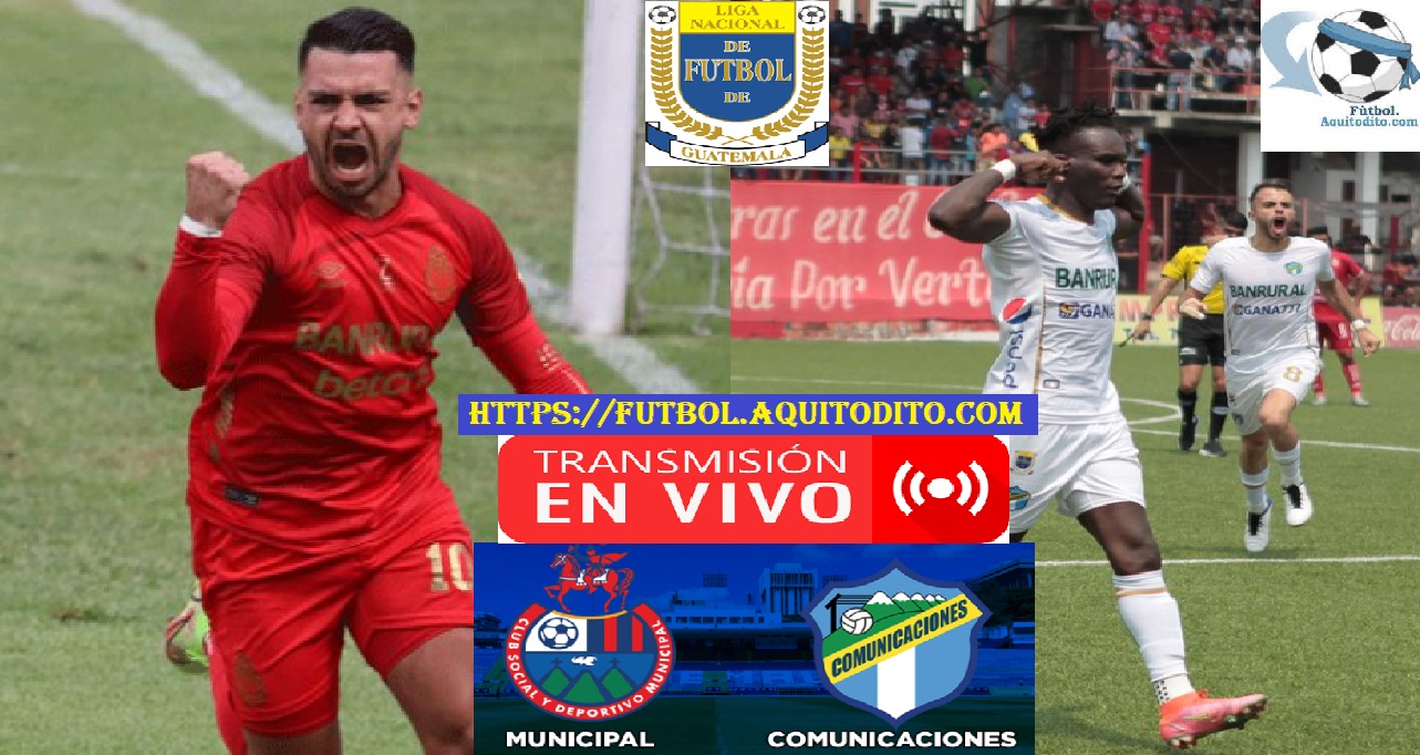 Municipal vs Comunicaciones EN VIVO Gran Final IDA Liga Nacional de Fútbol de Guatemala