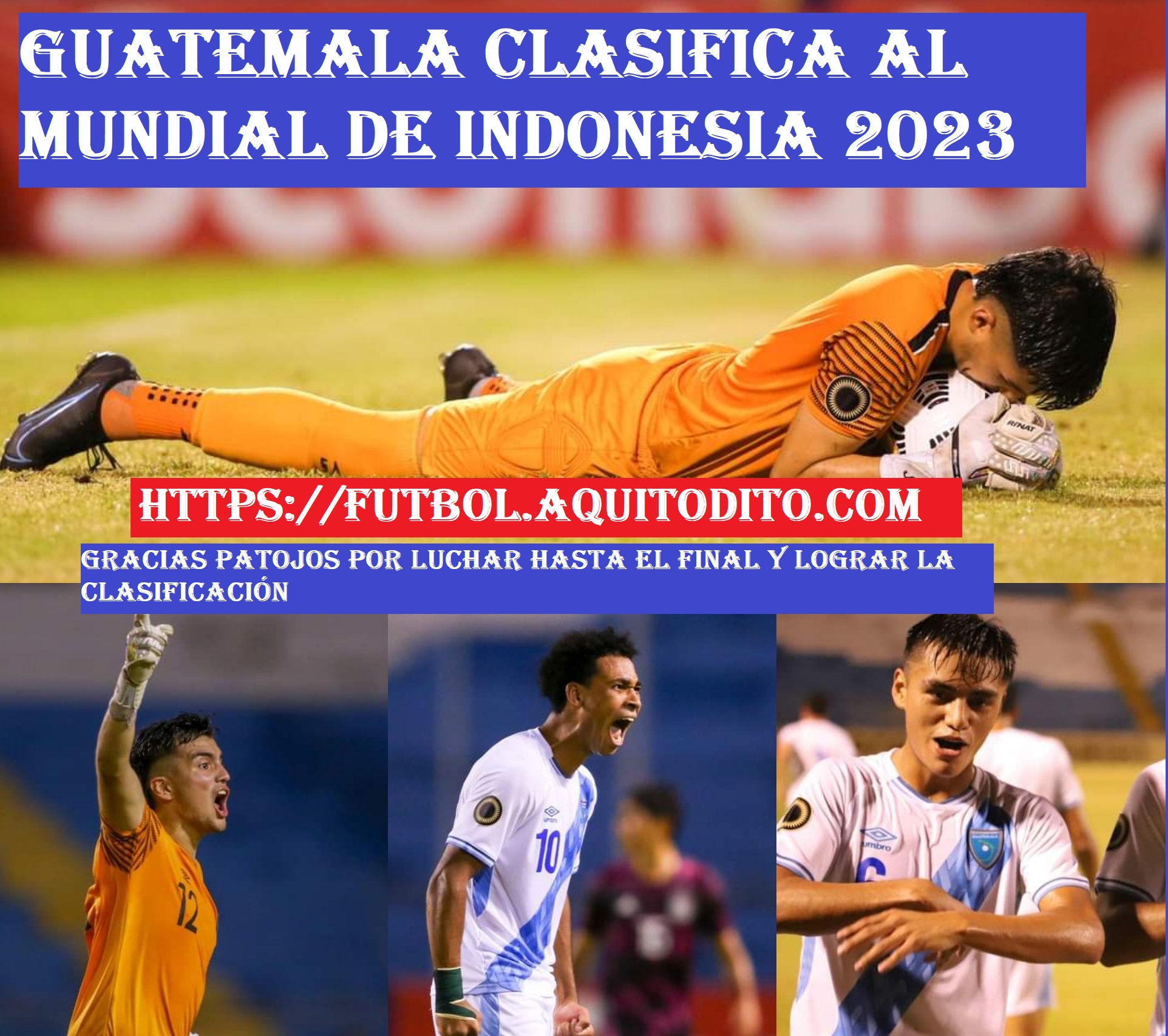 Guatemala logra la historica clasificación al Mundial de Indonesia 2023