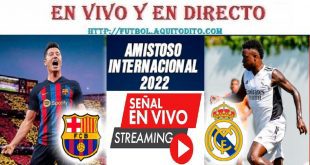 Barcelona vs Real Madrid EN VIVO Amistoso Internacional 2022