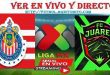Chivas del Guadalajara vs Juárez FC EN VIVO Liga MX