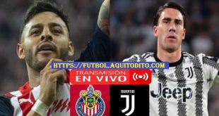 Chivas del Guadalajara vs Juventus EN VIVO Partido Amistoso Internacional 2022