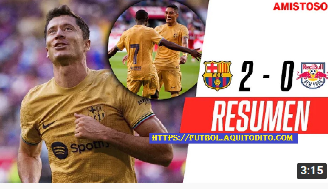 VIDEO Barcelona 2-0 New York Red Bulls Partido Amistoso Internacional 2022