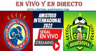 Xelajú MC vs Guastatoya EN VIVO Amistoso Internacional 2022