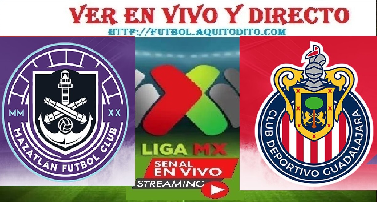 Chivas del Guadalajara vs Mazatlán EN VIVO Liga MX