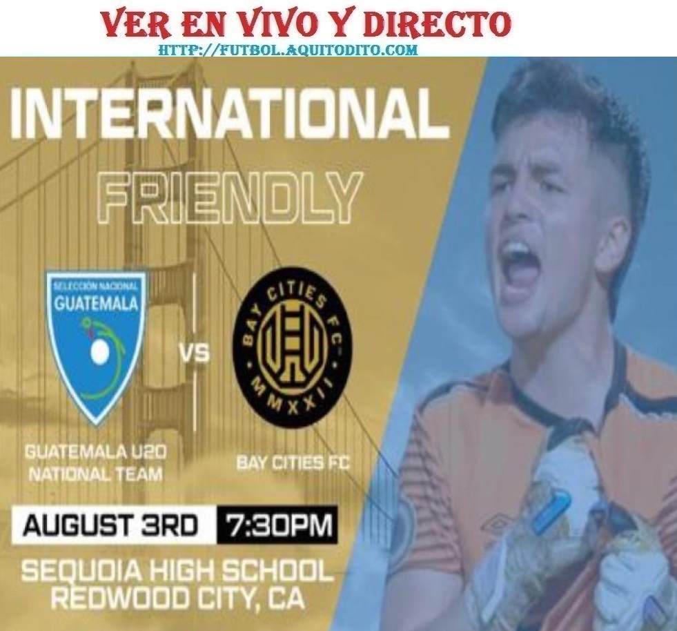 VER Guatemala Sub20 vs Bay City FC EN VIVO y EN DIRECTO Amistoso Internacional en Estados Unidos