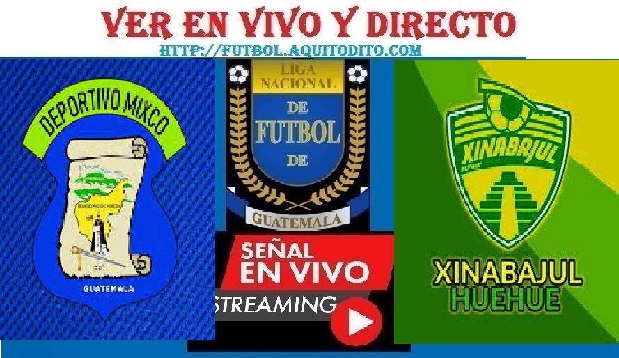 Mixco vs Xinabajul Huehue EN VIVO Liga de Guatemala