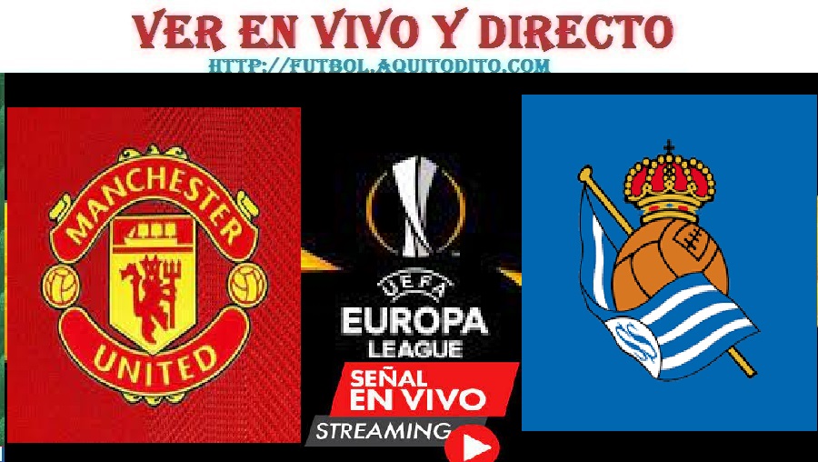 Manchester United vs Real Sociedad EN VIVO UEFA Europa League