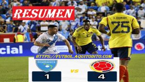 RESUMEN Guatemala 1-4 Colombia Amistoso Internacional