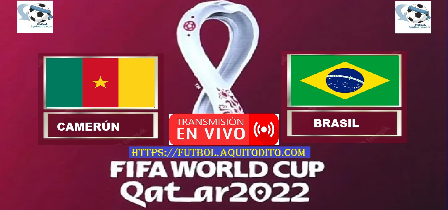 Camerún vs Brasil EN VIVO Mundial de Qatar 2022