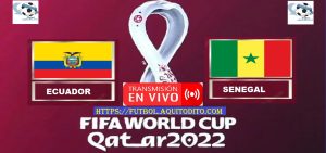 Ecuador vs Senegal EN VIVO Mundial de Qatar 2022