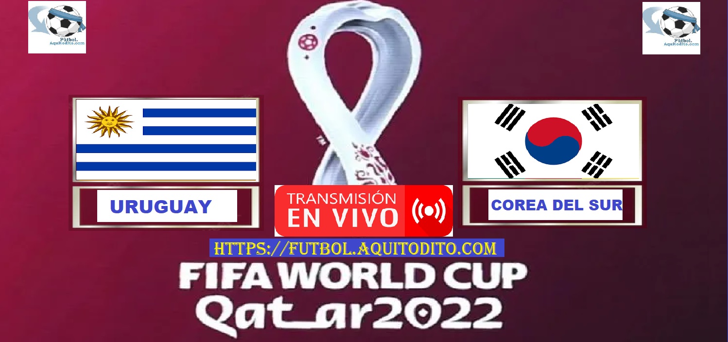 Uruguay vs Corea del Sur EN VIVO Mundial de Qatar 2022