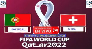 Portugal vs Suiza EN VIVO Octavos de Final del Mundial de Qatar 2022