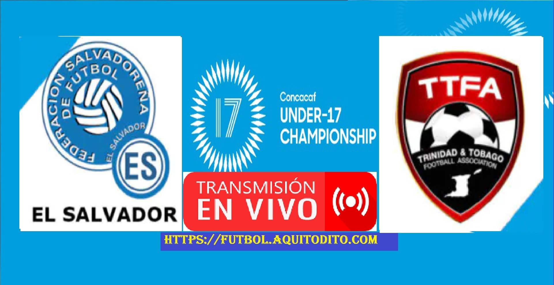 El Salvador vs Trinidad y Tobago EN VIVO Premundial Sub 17 de Concacaf 2023