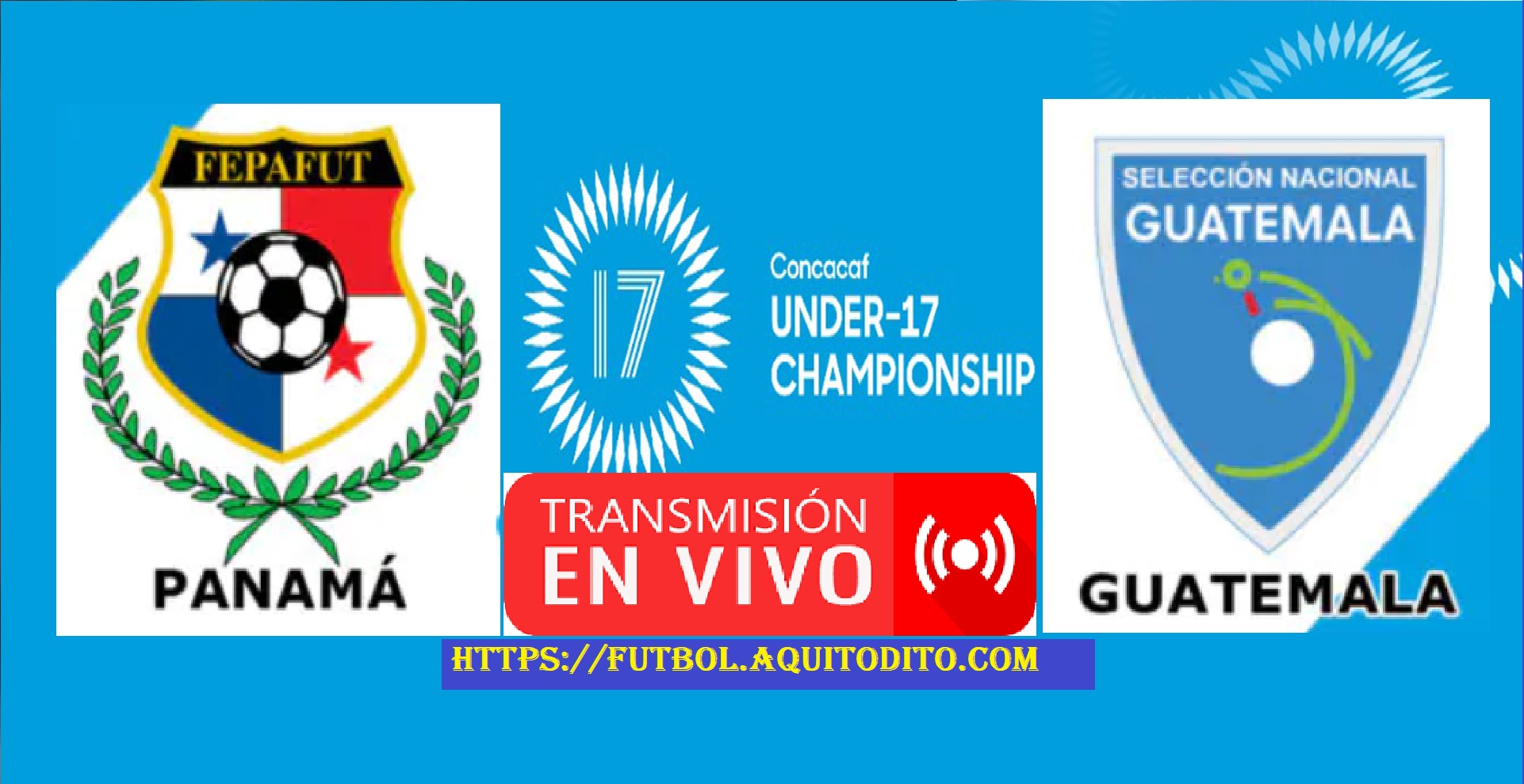 Panamá vs Guatemala EN VIVO Premundial Sub 17 de Concacaf 2023