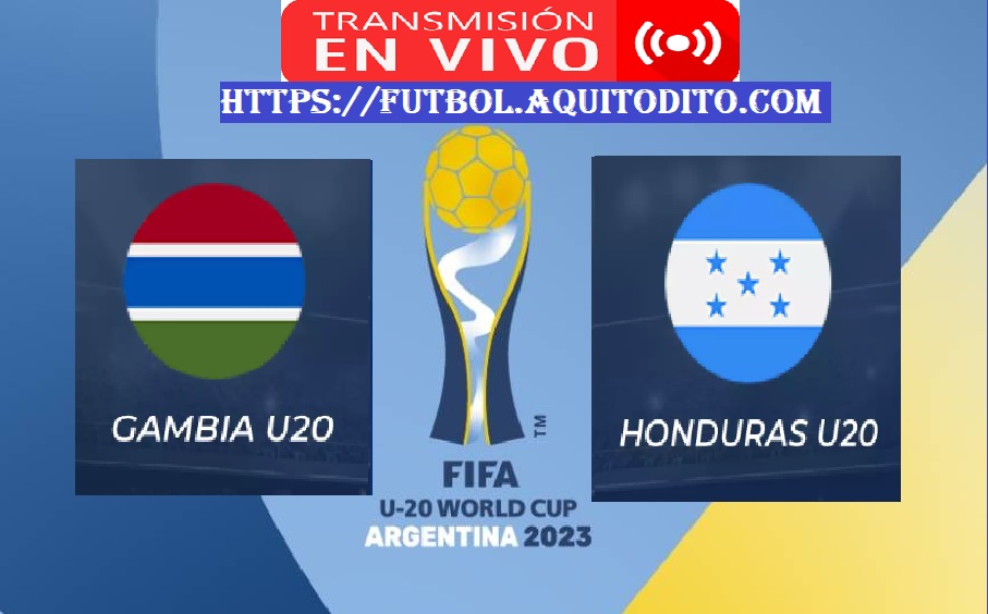 Gambia vs Honduras EN VIVO Mundial Sub20 Argentina 2023