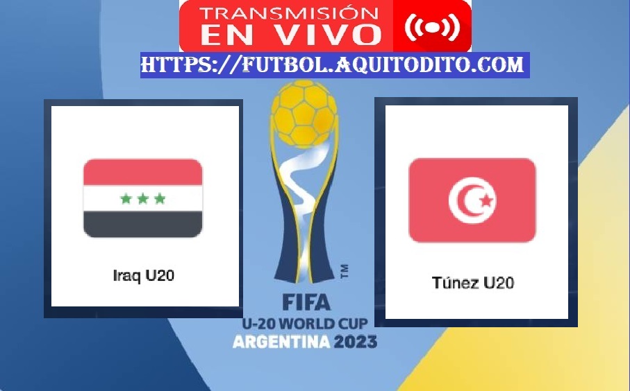 Irak vs Tunez EN VIVO Mundial Sub20 Argentina 2023
