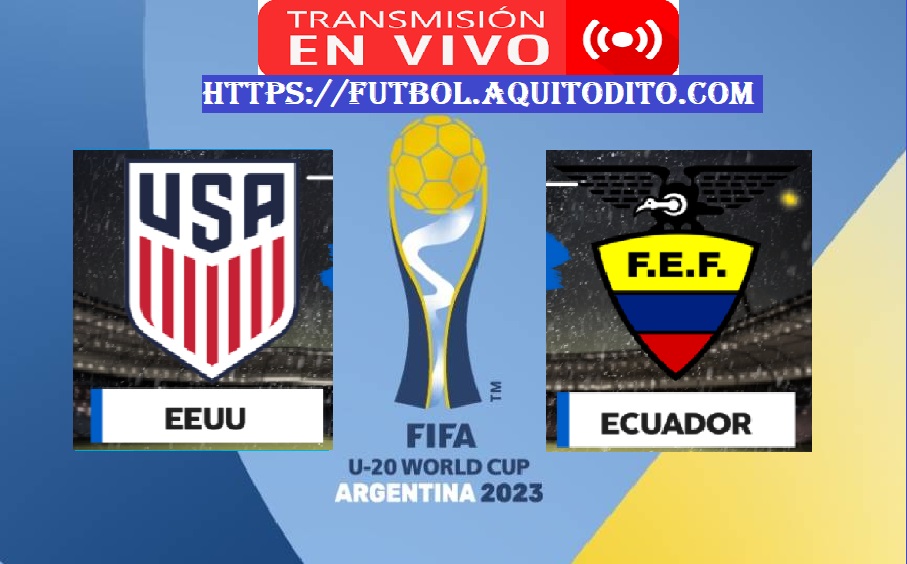 Usa vs Ecuador EN VIVO Mundial Sub20 Argentina 2023