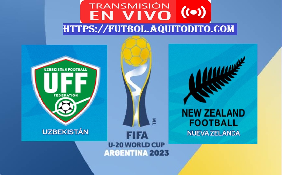 Uzbekistan vs Nueva Zelanda EN VIVO Mundial Sub20 Argentina 2023