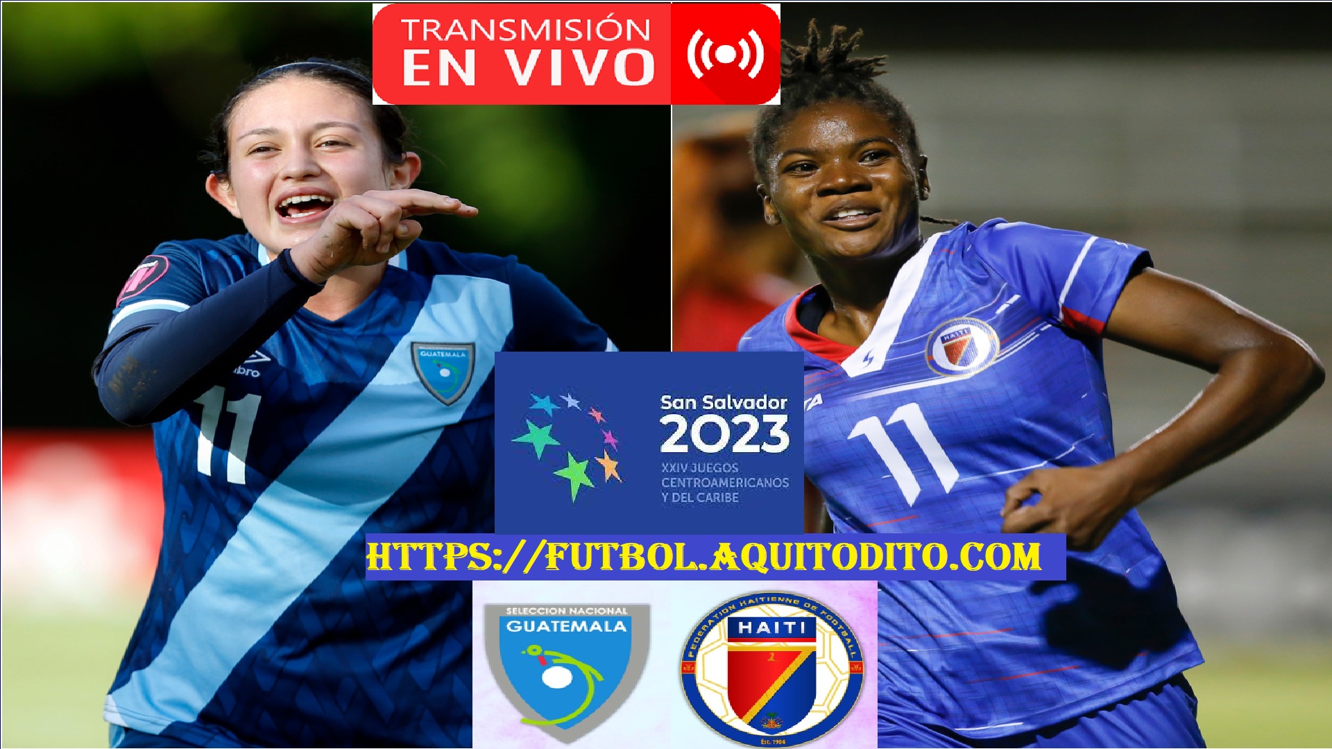 Guatemala vs Haiti Femenino mayor EN VIVO Jornada 1 Grupo B Juegos Centroamericanos y del Caribe 2023