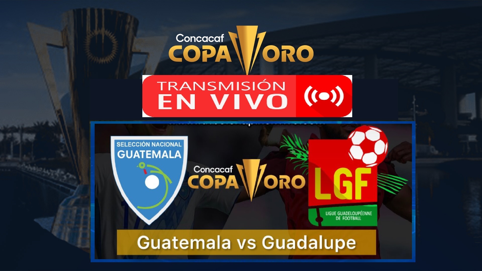 Guatemala vs Guadalupe EN VIVO Copa Oro 2023