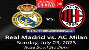 Real Madrid vs AC Milán EN VIVO Gira Estados Unidos 2023