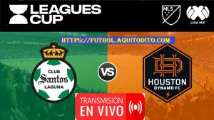Santos Laguna vs Dynamo Houston EN VIVO Leagues Cup 2023