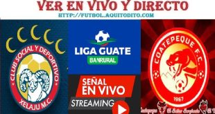 Xelajú MC vs Coatepeque EN VIVO Liga Guate Banrural Apertura 2023