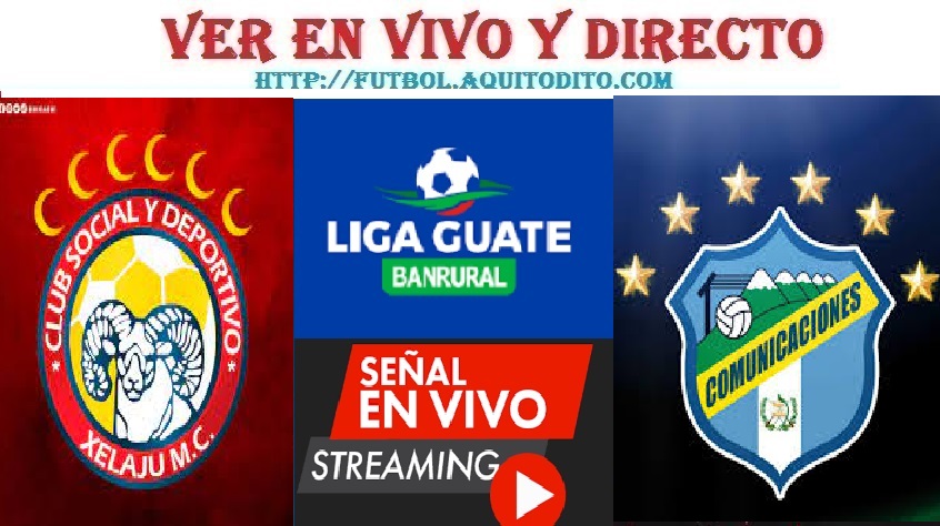 Xelajú MC vs Comunicaciones EN VIVO Liga Guate Banrural Apertura 2023