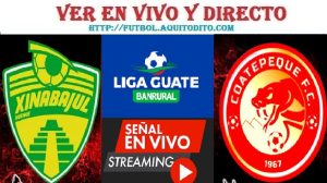 Xinabajul Huehue vs Coatepeque EN VIVO Liga Guate Banrural Apertura 2023