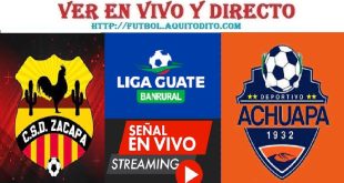 Zacapa vs Achuapa EN VIVO Liga Guate Banrural Apertura 2023