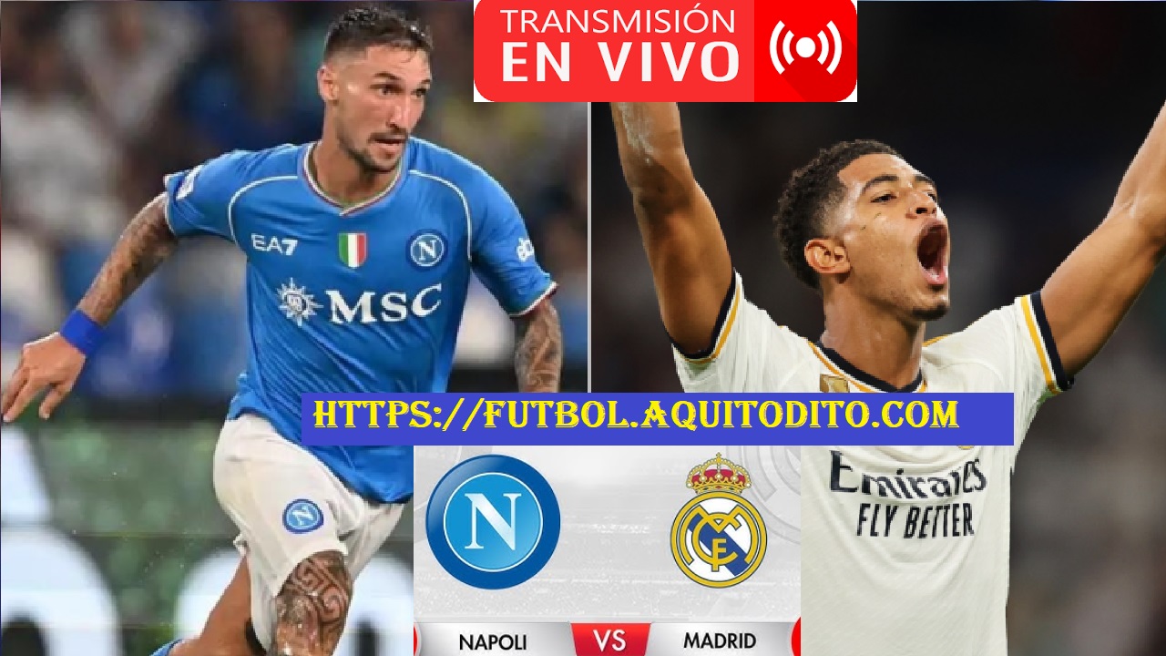 Napoli vs Real Madrid EN VIVO ONLINE TV Fecha hora y dónde ver en