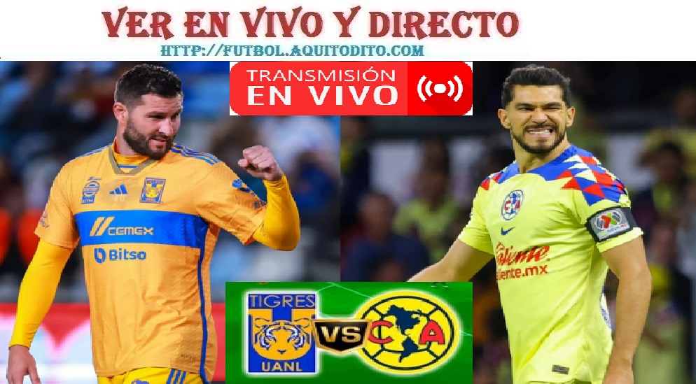 Tigres vs América EN VIVO ver en TV ONLINE hora Ida Final Liga MX Apertura 2023 Fútbol Mundial