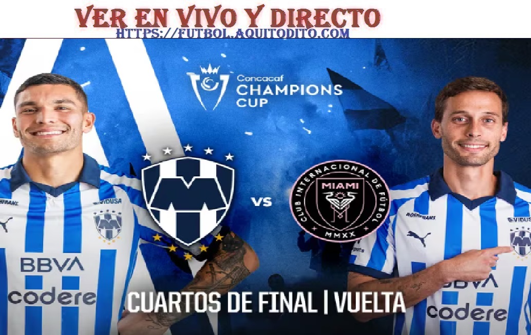 Monterrey vs Inter de Miami hoy EN VIVO? TV y streaming online para ver ...