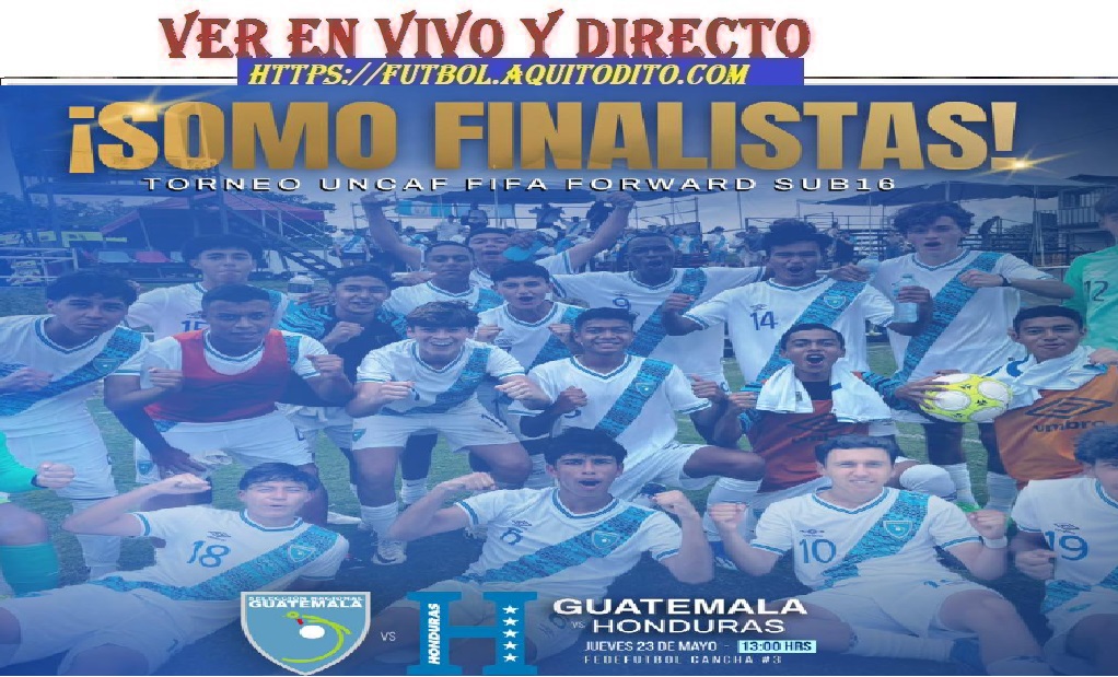 Guatemala vs Honduras U16 EN VIVO La Gran Final Torneo U16 UNCAF FIFA