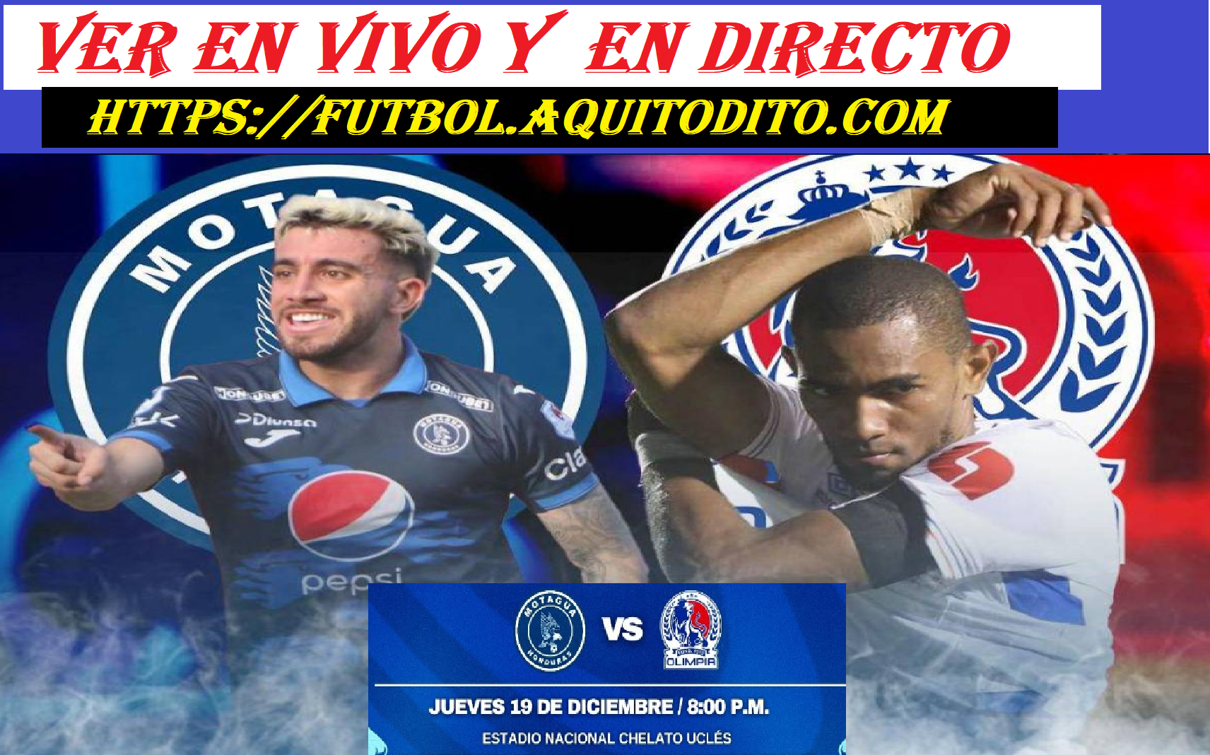 Motagua Vs Olimpia En Vivo Gran Final A Qu Hora Y D Nde Ver Hoy Liga Nacional De Honduras